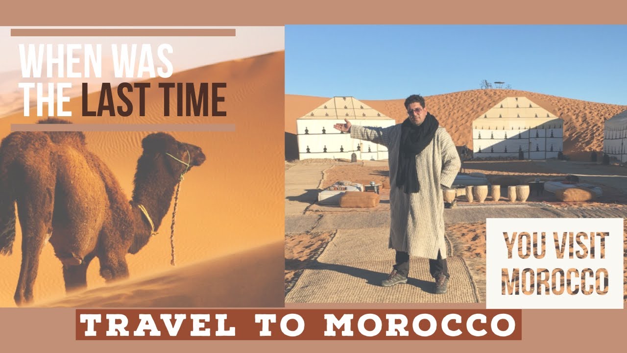 Travel To Morocco after Pandemic - Morocco Nomadic Travel -  Morocco travel guide morocco travel tip