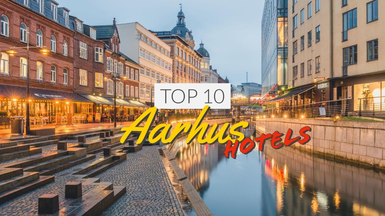 Top 10 Best Hotels In Aarhus, Denmark - WHERE TO STAY? - Travel Guide 2022