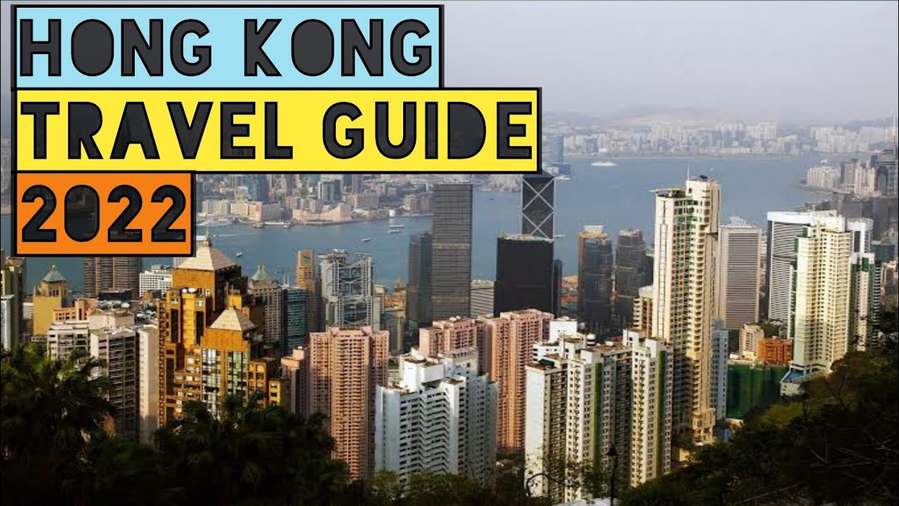 HONG KONG TRAVEL GUIDE 2022 - BEST PLACES TO VISIT IN HONG KONG CHINA IN 2022