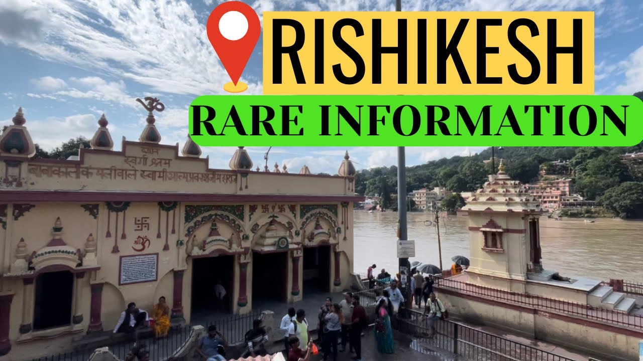RISHIKESH Travel Information with stories | TRAVEL GUIDE  | knowledge and history | THINGS TO BUY