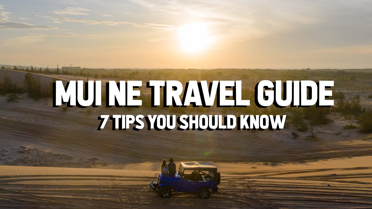 Mui Ne Vietnam Travel Guide — 7 Tips You Should Know | Southern Vietnam