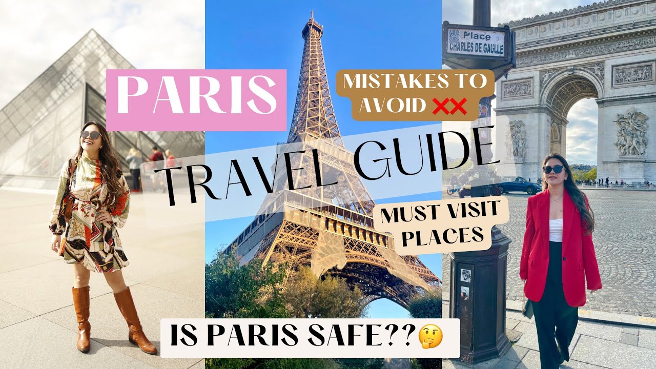 PARIS TRAVEL GUIDE: TIPS & MISTAKES TO AVOID, BEST THINGS TO DO | TRAVEL VLOG