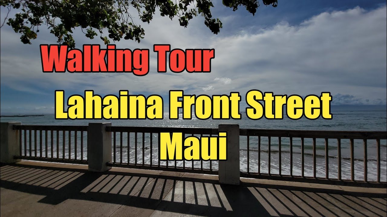Lahaina Front Street Walking Tour Maui Hawaii Travel Guide