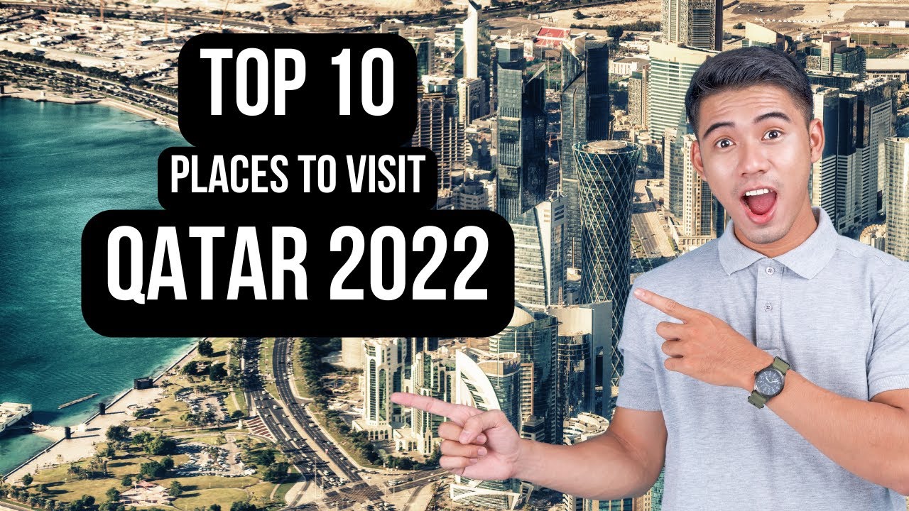 TOP 10 PLACES TO VISIT IN QATAR | 2022 | TRAVEL GUIDE