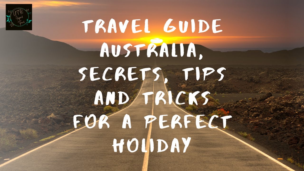 Travel guide AUSTRALIA, secrets, tips and tricks for a perfect holiday