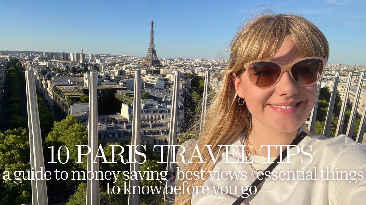 10 PARIS TRAVEL TIPS | a guide to money saving | best views | essential things to know before you go