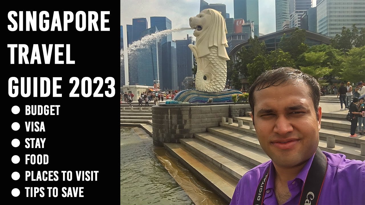 India to Singapore Travel Guide 2023 | Budget, Visa, Stay, Food, Places To Visit & Many More