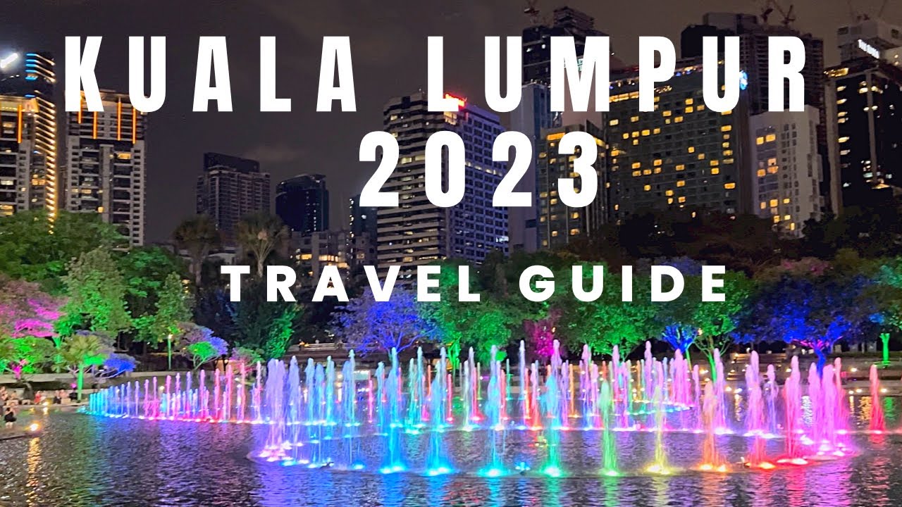 KUALA LUMPUR 2023 Travel guide, Stunning 4K video of “must visit” activities for first time visitors