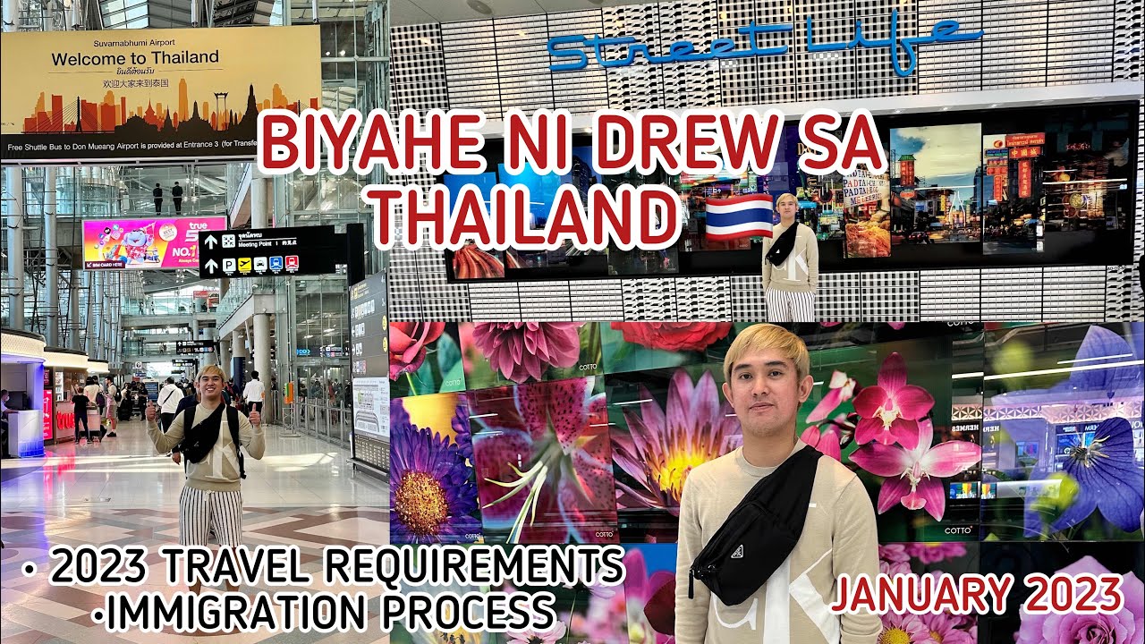 Thailand Vlog 2023: Travel Guide | Requirements | Immigration Process
