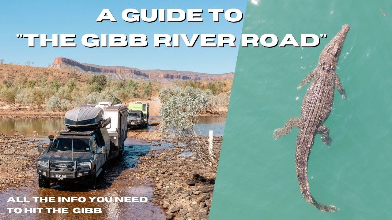 "THE GIBB RIVER ROAD" - A guide to plan your trip & all the HOTSPOTS you can't miss!!👌⛺️🎣